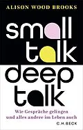 E-Book (pdf) Small Talk, Deep Talk von Alison Wood Brooks