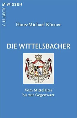 E-Book (pdf) Die Wittelsbacher von Hans-Michael Körner