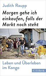 Kartonierter Einband Morgen gehe ich einkaufen, falls der Markt noch steht von Judith Raupp