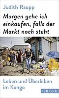 E-Book (pdf) Morgen gehe ich einkaufen, falls der Markt noch steht von Judith Raupp