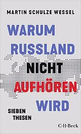 Kartonierter Einband Warum Russland nicht aufhören wird von Martin Schulze Wessel