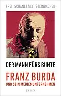E-Book (epub) Der Mann fürs Bunte von Norbert Frei, Sybille Steinbacher, Tim Schanetzky