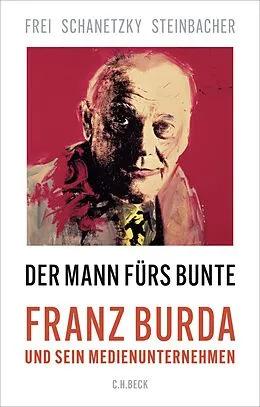E-Book (epub) Der Mann fürs Bunte von Norbert Frei, Sybille Steinbacher, Tim Schanetzky