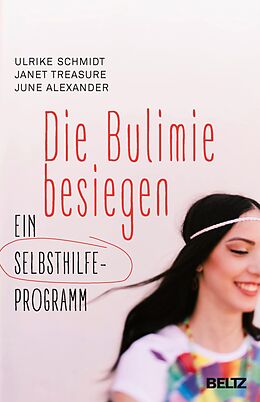 E-Book (epub) Die Bulimie besiegen von Ulrike Schmidt, Janet Treasure, June Alexander