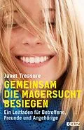 E-Book (epub) Gemeinsam die Magersucht besiegen von Janet Treasure, June Alexander
