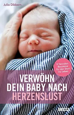 E-Book (epub) Verwöhn dein Baby nach Herzenslust von Julia Dibbern