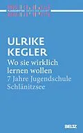 E-Book (epub) Wo sie wirklich lernen wollen von Ulrike Kegler