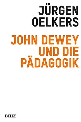 E-Book (pdf) John Dewey und die Pädagogik von Jürgen Oelkers