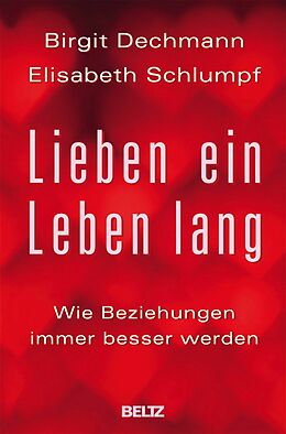 E-Book (epub) Lieben ein Leben lang von Birgit Dechmann, Elisabeth Schlumpf