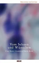 E-Book (epub) Vom Sehnen und Wünschen von Udo Baer, Gabriele Frick-Baer