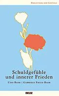 E-Book (epub) Schuldgefühle und innerer Frieden von Gabriele Frick-Baer, Udo Baer