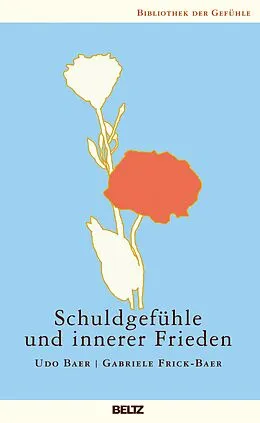 E-Book (epub) Schuldgefühle und innerer Frieden von Gabriele Frick-Baer, Udo Baer