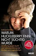 E-Book (epub) Warum Huckleberry Finn nicht süchtig wurde von Eckhard Schiffer