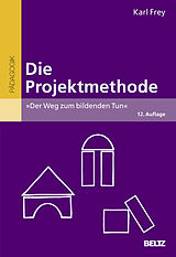 Kartonierter Einband Die Projektmethode von Karl Frey