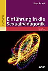 Kartonierter Einband Einführung in die Sexualpädagogik von Uwe Sielert