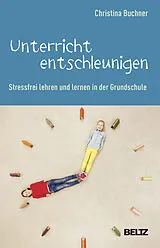 Kartonierter Einband Unterricht entschleunigen von Christina Buchner