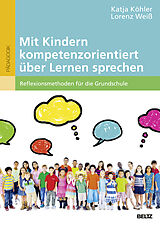 Paperback Mit Kindern kompetenzorientiert über Lernen sprechen von Katja Köhler, Lorenz Weiß