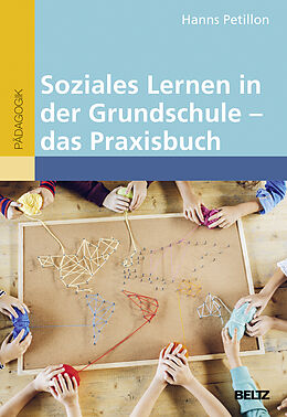 Kartonierter Einband Soziales Lernen in der Grundschule - das Praxisbuch von Hanns Petillon