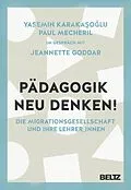 E-Book (pdf) Pädagogik neu denken! von Yasemin Karakasoglu, Paul Mecheril, Jeannette Goddar