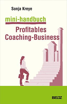 E-Book (pdf) Mini-Handbuch Profitables Coaching-Business von Sonja Kreye