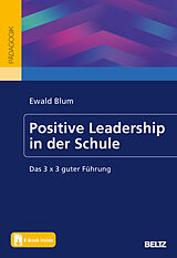 Kartonierter Einband Positive Leadership in der Schule von Ewald Blum