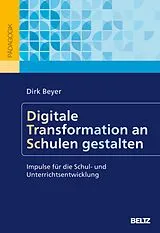 E-Book (pdf) Digitale Transformation an Schulen gestalten von Dirk Beyer