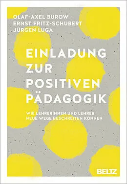 E-Book (pdf) Einladung zur Positiven Pädagogik von Olaf-Axel Burow, Ernst Fritz-Schubert, Jürgen Luga