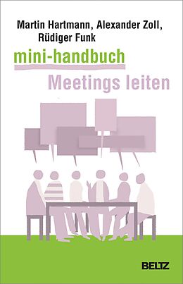 E-Book (pdf) Mini-Handbuch Meetings leiten von Martin Hartmann, Alexander Zoll, Rüdiger Funk