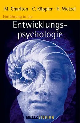 E-Book (pdf) Einführung in die Entwicklungspsychologie von Michael Charlton, Christoph Käppler, Helmut Wetzel