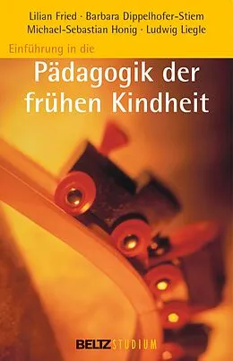 E-Book (pdf) Einführung in die Pädagogik der frühen Kindheit von Lilian Fried, Barbara Dippelhofer-Stiem, Sebastian Honig Michael