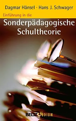 E-Book (pdf) Einführung in die sonderpädagogische Schultheorie von Dagmar Hänsel, Hans-J. Schwager