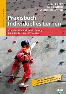 E-Book (pdf) Praxisbuch Individuelles Lernen von Ursula Eller, Luisa Greco, Wendelin Grimm