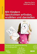 E-Book (pdf) Mit Kindern Geschichten erfinden, erzählen und darstellen von Volkhard Paris, Monika Paris