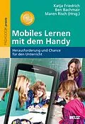 E-Book (pdf) Mobiles Lernen mit dem Handy von Katja Friedrich, Ben Bachmair, Maren Risch