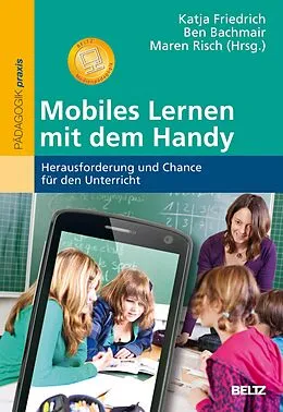 E-Book (pdf) Mobiles Lernen mit dem Handy von Katja Friedrich, Ben Bachmair, Maren Risch