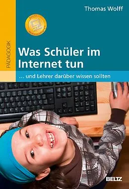 E-Book (pdf) Was Schüler im Internet tun von Thomas Wolff