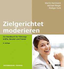 E-Book (pdf) Zielgerichtet moderieren von Martin Hartmann, Michael Rieger, Rüdiger Funk