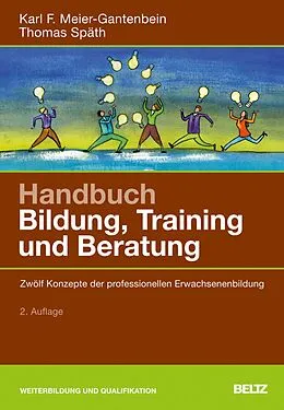 E-Book (pdf) Handbuch Bildung, Training und Beratung von Karl F. Meier-Gantenbein, Thomas Späth