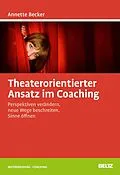 E-Book (pdf) Theaterorientierter Ansatz im Coaching von Annette Becker