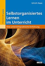 E-Book (pdf) Selbstorganisiertes Lernen im Unterricht von Ulrich Haas