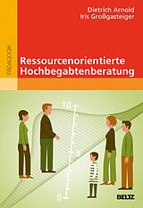 E-Book (pdf) Ressourcenorientierte Hochbegabtenberatung von Dietrich Arnold, Iris Großgasteiger