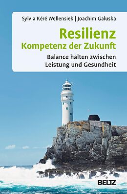 E-Book (epub) Resilienz - Kompetenz der Zukunft von Sylvia Kéré Wellensiek, Joachim Galuska