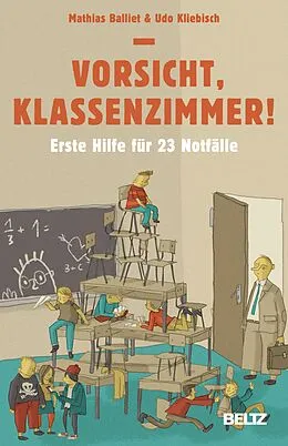 E-Book (pdf) Vorsicht, Klassenzimmer! von Mathias Balliet, Udo Kliebisch