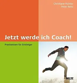 E-Book (pdf) Jetzt werde ich Coach! von Christiane Richter, Peter Reitz