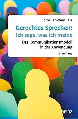 E-Book (pdf) Gerechtes Sprechen: Ich sage, was ich meine von Cornelia Schinzilarz