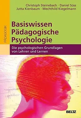 E-Book (pdf) Basiswissen Pädagogische Psychologie von Christoph Steinebach, Daniel Süss, Jutta Kienbaum
