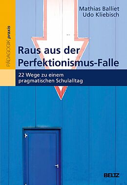 E-Book (epub) Raus aus der Perfektionismus-Falle von Mathias Balliet, Udo Kliebisch