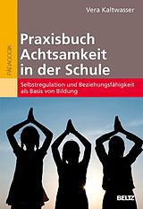 E-Book (pdf) Praxisbuch Achtsamkeit in der Schule von Vera Kaltwasser