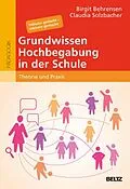 E-Book (pdf) Grundwissen Hochbegabung in der Schule von Birgit Behrensen, Claudia Solzbacher