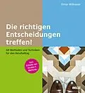 E-Book (epub) Die richtigen Entscheidungen treffen! von Elmar Willnauer